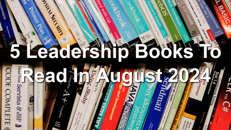 5 Leadership Books to Read In August 2024