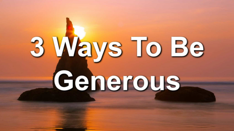 3 Ways to Be Generous