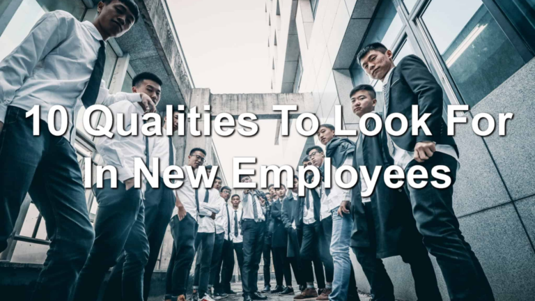 10 Qualities to Look for In New Employees