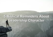 5 Biblical Reminders About Leadership Character