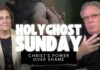 Holy Ghost Sunday: Christ Power Over Shame