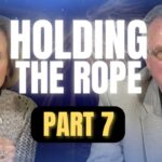 Holding the Rope Part 7