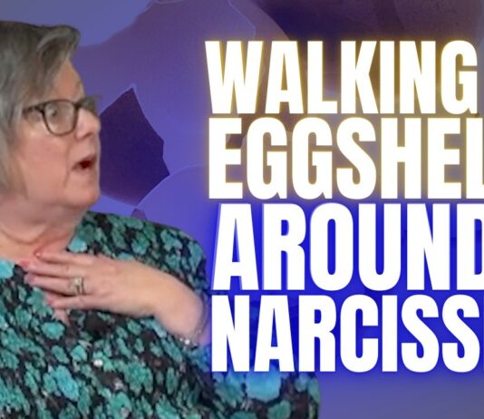 Walking on Eggshells around a Narcissist
