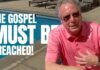 The Gospel Must Be Preached