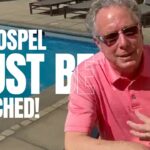 The Gospel Must Be Preached