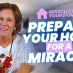 Prepare Your Home for a Miracle