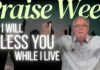 I Will Bless You While I Live