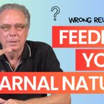 Feeding Your Carnal Nature