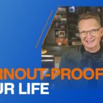 How to Make Your Life Burnout-proof: Burnout 20 Years Later, Part 2
